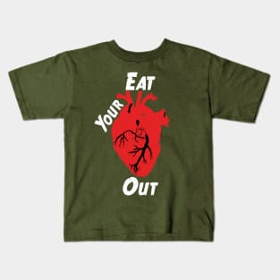 Eat Your Heart Out - White Text Kids T-Shirt